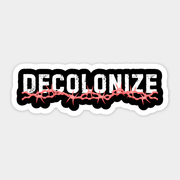 Decolonize Barbwire Sticker by The WYLD Tribe