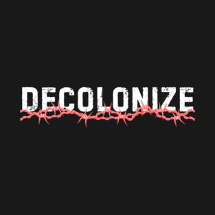 Decolonize Barbwire T-Shirt