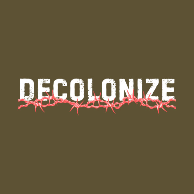Decolonize Barbwire by The WYLD Tribe