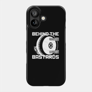Behind The Bastards Legend Phone Case
