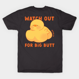 Watch Out For Big Butt - MYUN.CO T-Shirt