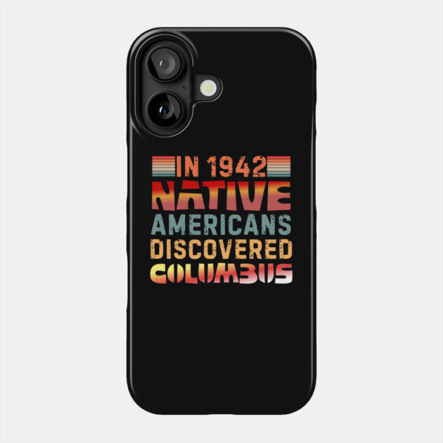 Indigenous designs 1492 Native Americans Phone Case by The WYLD Tribe