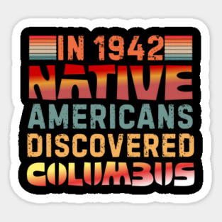 Indigenous designs 1492 Native Americans Sticker