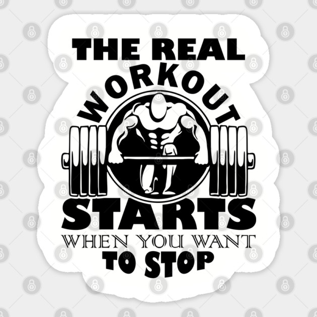 The Real Workout Starts When You Want to Stop Fitness Motivation Sticker by Anticorporati
