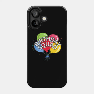 Funny Birthday Squad Phone Case