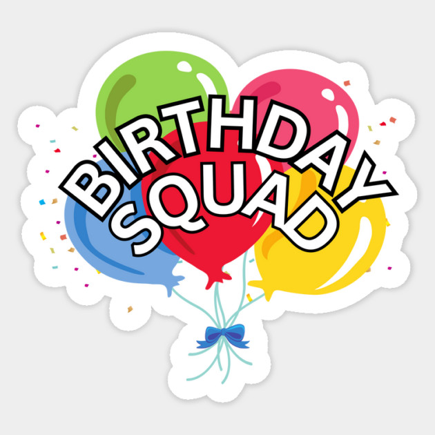 Funny Birthday Squad Sticker by The WYLD Tribe