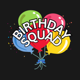 Funny Birthday Squad T-Shirt