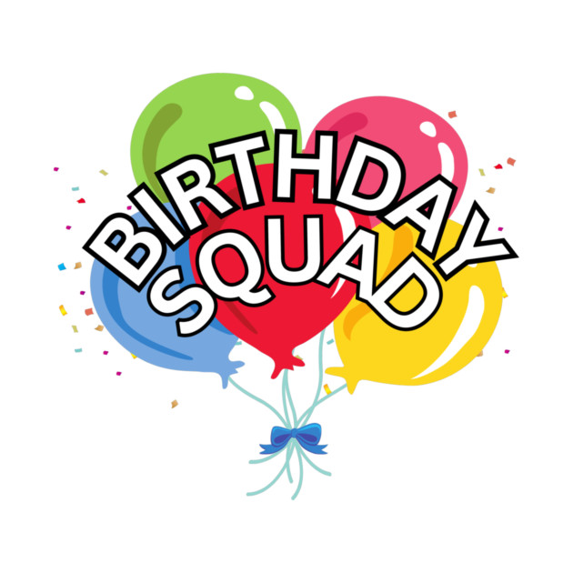Funny Birthday Squad by The WYLD Tribe