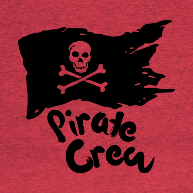 Pirate Crew Funny by The WYLD Tribe