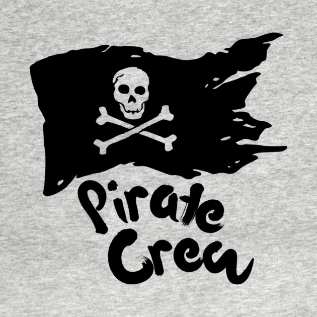 Pirate Crew Funny by The WYLD Tribe