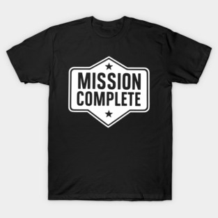 Mission Complete T-Shirt