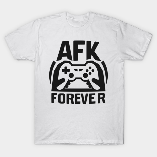 AFK Forever T-Shirt by Frank Ring