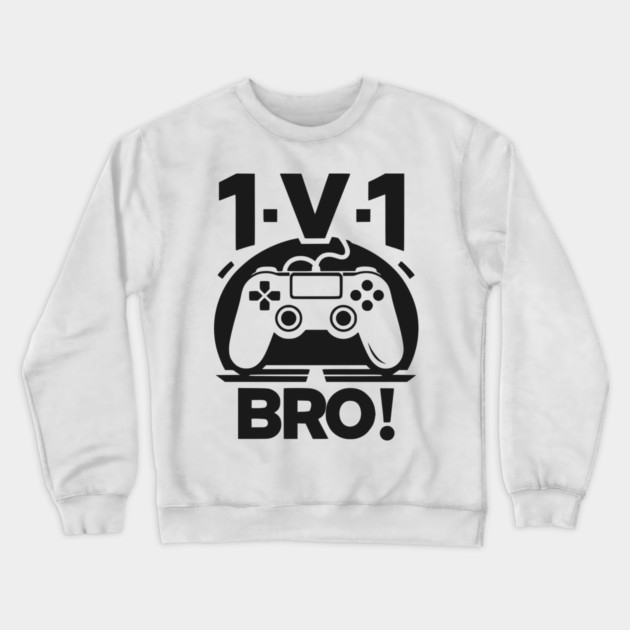 1v1 Bro Crewneck Sweatshirt by Frank Ring