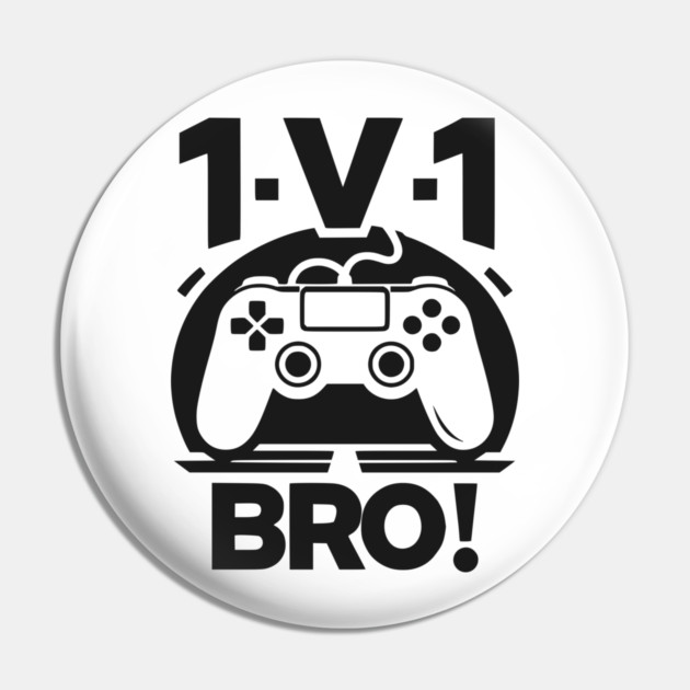 1v1 Bro Pin by Frank Ring