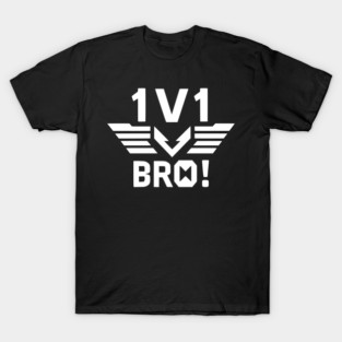 1v1 Bro T-Shirt