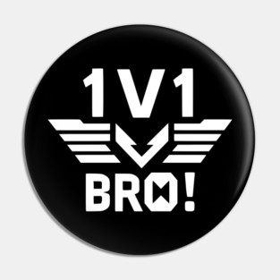 1v1 Bro Pin