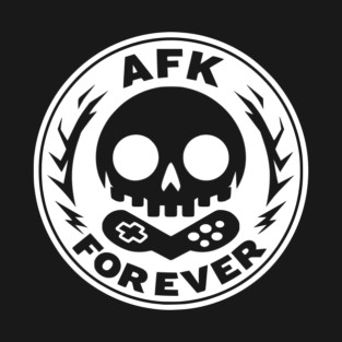 AFK Forever T-Shirt