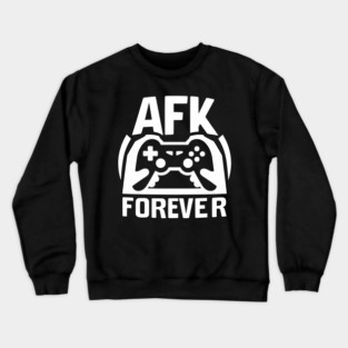 AFK Forever Crewneck Sweatshirt