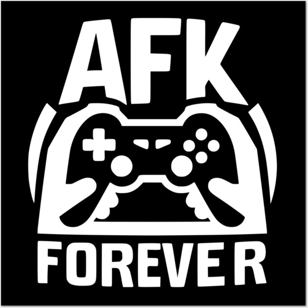 AFK Forever Wall Art by Frank Ring