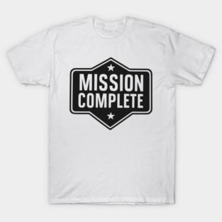 Mission Complete T-Shirt