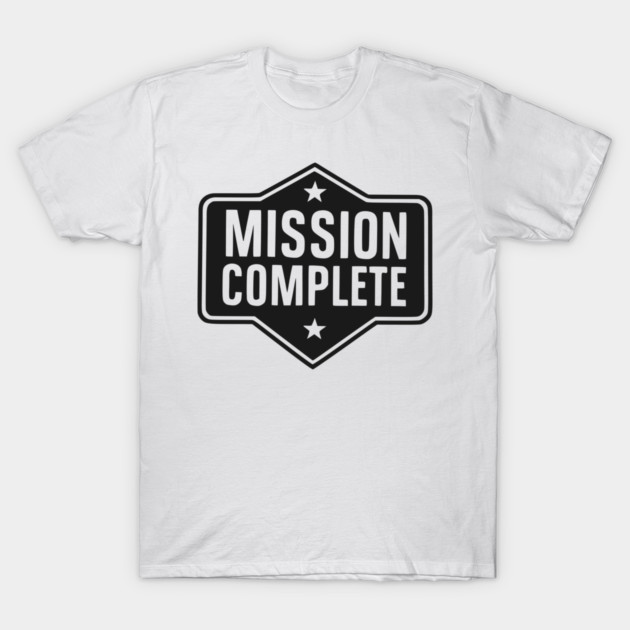 Mission Complete T-Shirt by Frank Ring