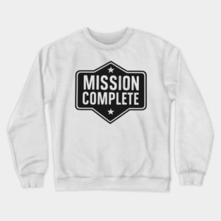 Mission Complete Crewneck Sweatshirt