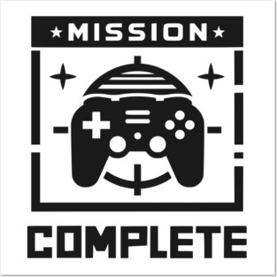 Mission Complete Posters and Art