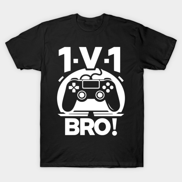 1v1 Bro T-Shirt by Frank Ring