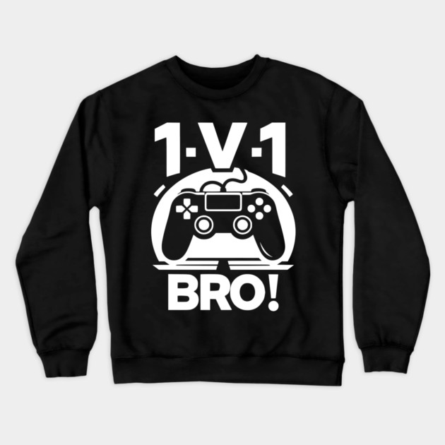 1v1 Bro Crewneck Sweatshirt by Frank Ring