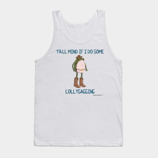 Y'all Mind if I do Some Lollygagging Cowboy Frogson Tank Top