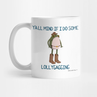 Y'all Mind if I do Some Lollygagging Cowboy Frogson Mug