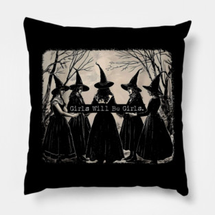 Witchy Vibes - Girls Will Be Girls Pillow