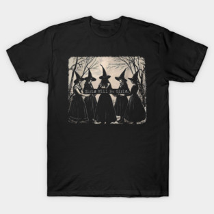 Witchy Vibes - Girls Will Be Girls T-Shirt