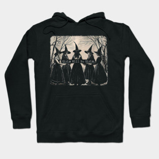 Witchy Vibes - Girls Will Be Girls Hoodie