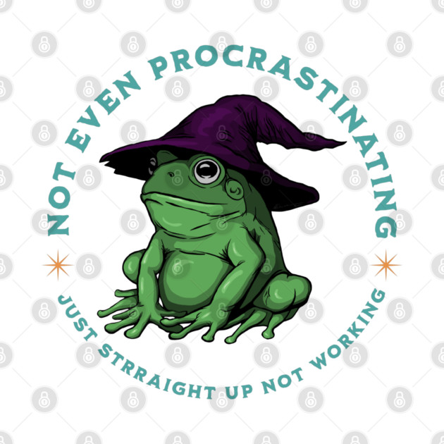 Not Even Procrastinating Just Straight Up Not Working Frog Wizard by Lee Lee and The Bee