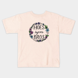 Hoes Before Bros Kids T-Shirt