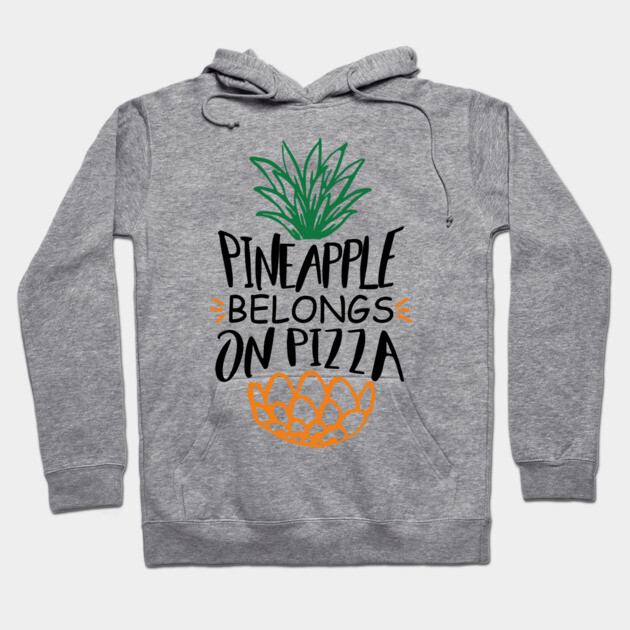 Pineapple Belongs On Pizza Funny Hawaiian Pizza Lover Hoodie by Anticorporati