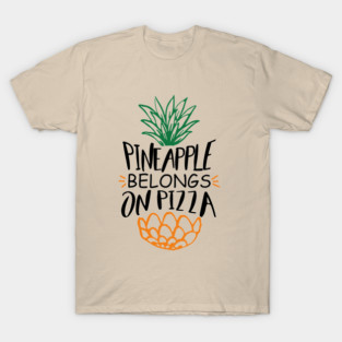 Pineapple Belongs On Pizza Funny Hawaiian Pizza Lover T-Shirt