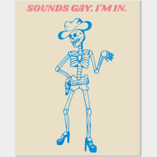 Sounds Gay, I'm In. Posters and Art