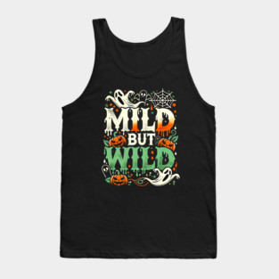 Funny Halloween Saying, Mild but Wild Tank Top