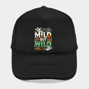 Funny Halloween Saying, Mild but Wild Hat