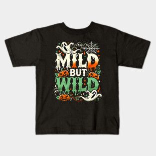 Funny Halloween Saying, Mild but Wild Kids T-Shirt