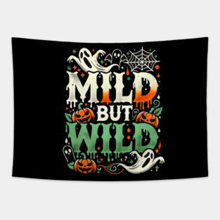 Funny Halloween Saying, Mild but Wild Tapestry