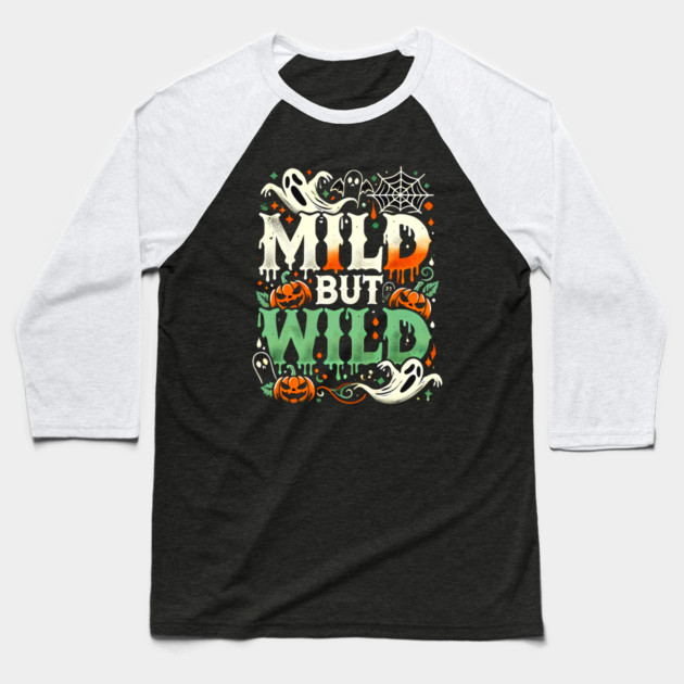 Funny Halloween Saying, Mild but Wild Baseball T-Shirt by logiamerch