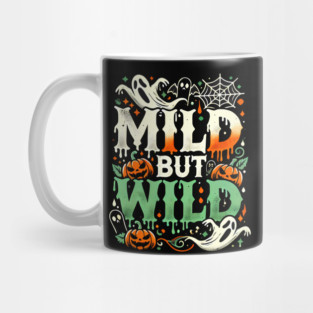 Funny Halloween Saying, Mild but Wild Mug