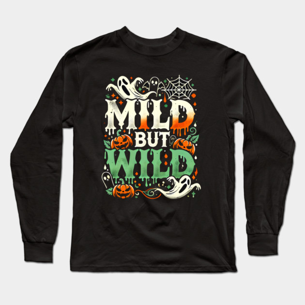 Funny Halloween Saying, Mild but Wild Long Sleeve T-Shirt by logiamerch