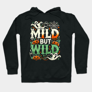 Funny Halloween Saying, Mild but Wild Hoodie