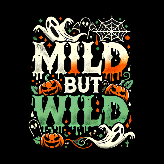 Funny Halloween Saying, Mild but Wild by logiamerch