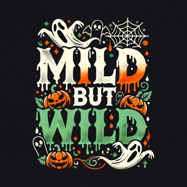 Funny Halloween Saying, Mild but Wild by logiamerch