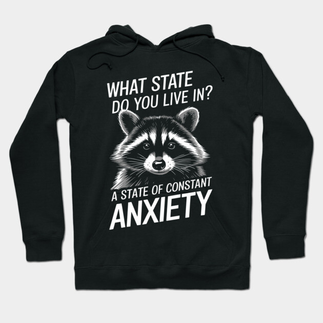 A State of Constant Anxiety Funny Mental Health Pun Hoodie by Anticorporati